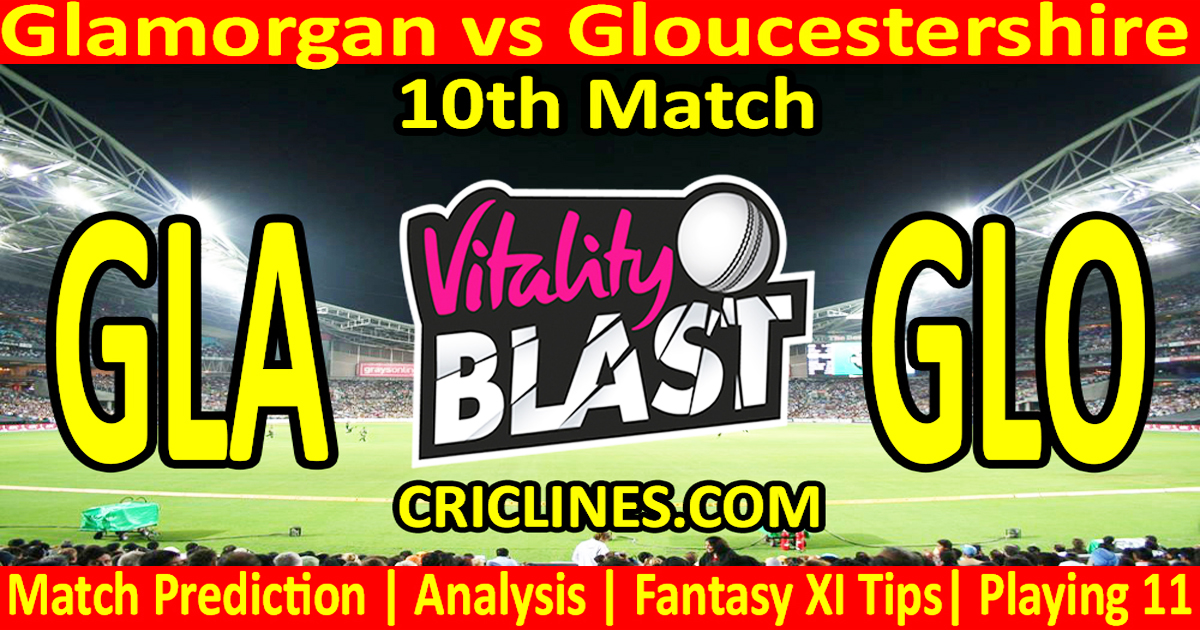 GLA vs GLO-Today Match Prediction-Vitality T20 Blast 2026-Dream11-10th Match-Venue Details-Toss Update-Who Will Win