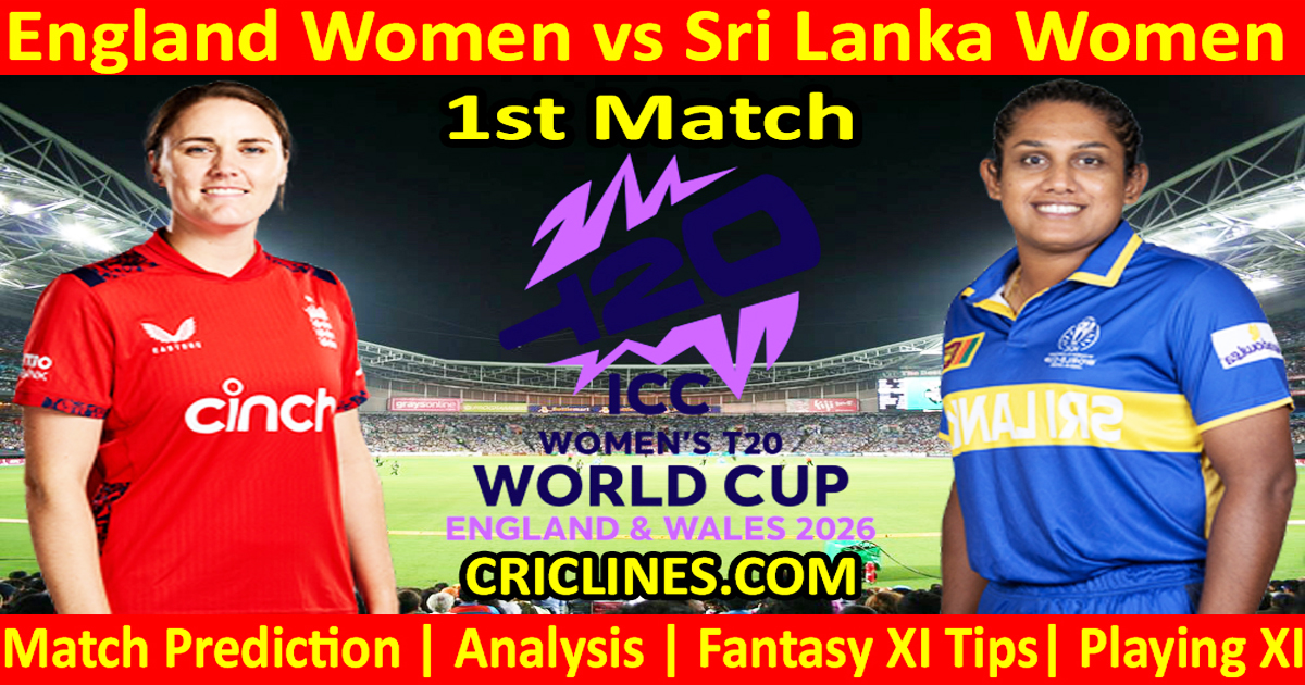ENGW vs SLW-Today Match Prediction-Dream11-T20 World Cup 2026-1st Match-Who Will Win