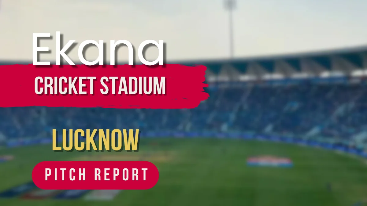 Ekana Cricket Stadium Pitch Report (Lucknow) – Batting or Bowling? Full Analysis