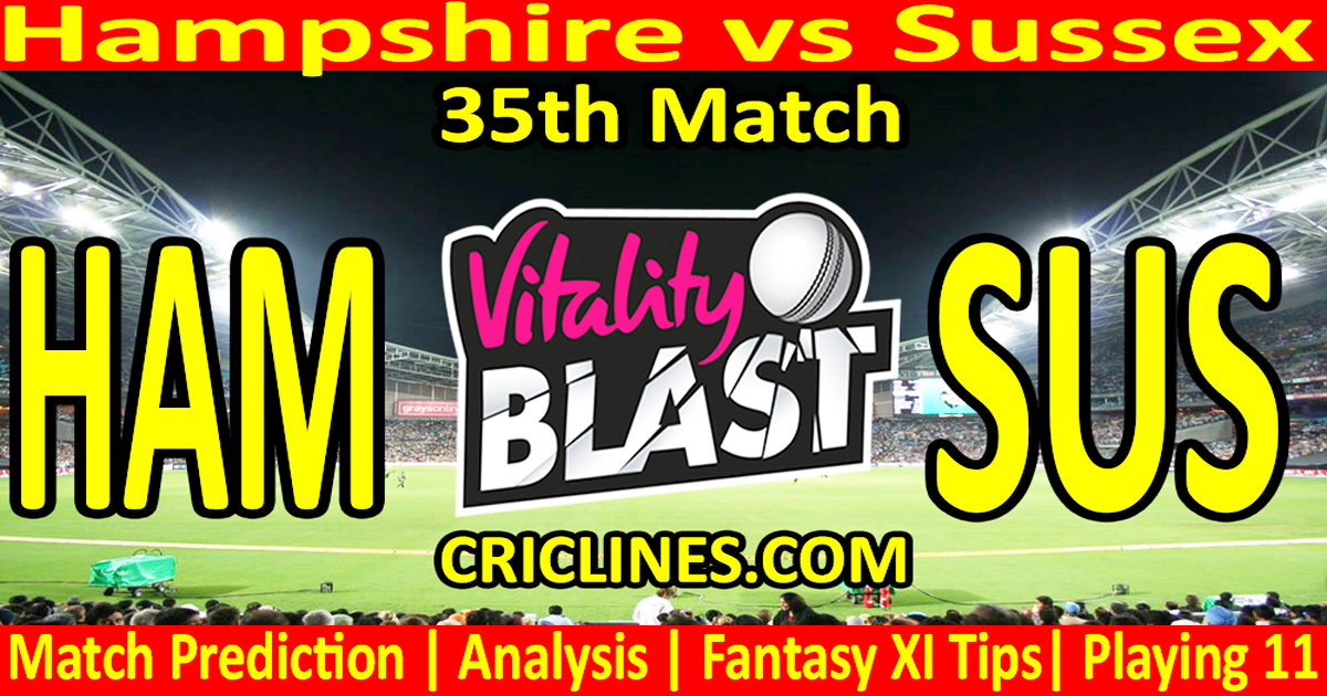 HAM vs SUS-Today Match Prediction-Vitality T20 Blast 2026-Dream11-35th Match-Venue Details-Toss Update-Who Will Win